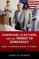 Book Cover for Campaigns, Elections, and the Threat to Democracy by Dennis W. (Professor Emeritus and former Associate Dean, Professor Emeritus and former Associate Dean, George Washingt Johnson