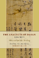 Book Cover for The Analects of Dasan, Volume V by Hongkyung (Professor of East Asian Thought and Religions, Professor of East Asian Thought and Religions, Stony Brook Unive Kim