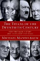 Book Cover for Titans of the Twentieth Century by Michael (Christian A. Herter Professor Emeritus of American Foreign Policy, Christian A. Herter Professor Emeritus  Mandelbaum