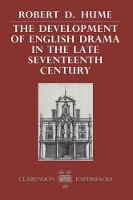 Book Cover for The Development of English Drama in the Late Seventeenth Century by Robert D Professor of English, Professor of English, Pennsylvania State University Hume