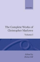 Book Cover for The Complete Works of Christopher Marlowe: Volume I: All Ovids Elegies, Lucans First Booke, Dido Queene of Carthage, Hero and Leander by Christopher Marlowe