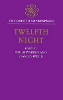 Book Cover for The Oxford Shakespeare: Twelfth Night, or What You Will by William Shakespeare