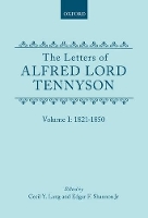 Book Cover for The Letters of Alfred Lord Tennyson: Volume I: 1821-1850 by Alfred, Lord Tennyson