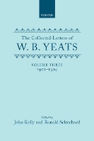 Book Cover for The Collected Letters of W. B. Yeats: Volume III: 1901-1904 by W. B. Yeats