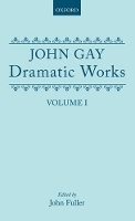 Book Cover for Dramatic Works: Volume I by John Gay