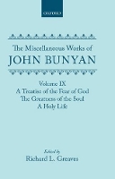 Book Cover for The Miscellaneous Works of John Bunyan: Volume IX: A Treatise of the Fear of God; The Greatness of the Soul; A Holy Life by John Bunyan