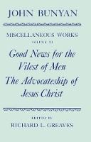 Book Cover for The Miscellaneous Works of John Bunyan: Volume XI: Good News for the Vilest of Men; The Advocateship of Jesus Christ by John Bunyan