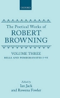 Book Cover for The Poetical Works of Robert Browning: Volume III. Bells and Pomegranates I-VI by Robert Browning