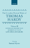 Book Cover for The Complete Poetical Works of Thomas Hardy: Volume II: Satires of Circumstance, Moments of Vision, Late Lyrics and Earlier by Thomas Hardy