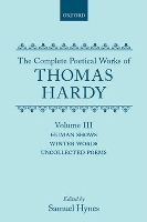 Book Cover for The Complete Poetical Works of Thomas Hardy: Volume III: Human Shows, Winter Words and Uncollected Poems by Thomas Hardy