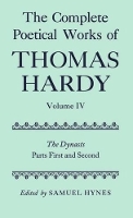 Book Cover for The Complete Poetical Works of Thomas Hardy: Volume IV: The Dynasts, Parts First and Second by Thomas Hardy