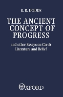 Book Cover for The Ancient Concept of Progress by E R Dodds