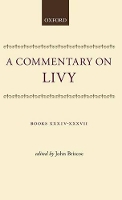 Book Cover for A Commentary on Livy: Books XXXIV-XXXVII by John Briscoe