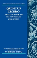 Book Cover for Quintus Cicero: A Brief Handbook on Canvassing for Office (Commentariolum Petitionis) by W Jeffrey Professor of Classics, Professor of Classics, Victoria University of Wellington Tatum