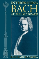 Book Cover for Interpreting Bach at the Keyboard by Paul BaduraSkoda