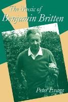 Book Cover for The Music of Benjamin Britten by Peter Emeritus Professor of Music, Emeritus Professor of Music, Southampton University Evans