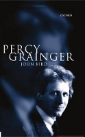 Book Cover for Percy Grainger by John Bird