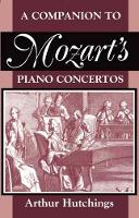 Book Cover for A Companion to Mozart's Piano Concertos by Arthur late Professor of MusicUniversities of Durham and Exeter deceased, late Professor of MusicUniversities of  Hutchings