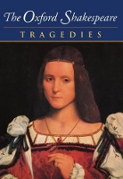 Book Cover for The Oxford Shakespeare: Volume III: Tragedies by William Shakespeare