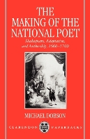 Book Cover for The Making of the National Poet by Michael Assistant Professor of English, Assistant Professor of English, University of Illinois at Chicago Dobson