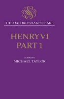 Book Cover for The Oxford Shakespeare: Henry VI, Part One by William Shakespeare