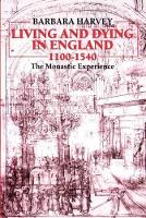 Book Cover for Living and Dying in England 1100-1540 by Barbara Emeritus Fellow, Emeritus Fellow, Somerville College, Oxford Harvey