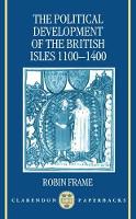 Book Cover for The Political Development of the British Isles 1100-1400 by Robin Professor of History, Professor of History, University of Durham Frame