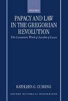 Book Cover for Papacy and Law in the Gregorian Revolution by Kathleen G Pontifical Institute of Medieval Studies, Pontifical Institute of Medieval Studies Cushing