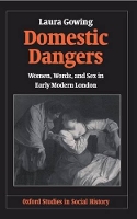 Book Cover for Domestic Dangers by Laura Senior Lecturer in History, Senior Lecturer in History, University of Hertfordshire Gowing