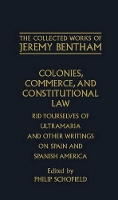 Book Cover for The Collected Works of Jeremy Bentham: Colonies, Commerce, and Constitutional Law by Jeremy Bentham