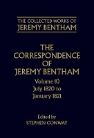 Book Cover for The Collected Works of Jeremy Bentham: Correspondence: Volume 10 by Jeremy Bentham