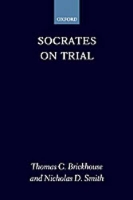 Book Cover for Socrates on Trial by Thomas C Professor of Philosophy, Professor of Philosophy, Lynchburg College, Virginia Brickhouse, Nicholas D Assoc Smith