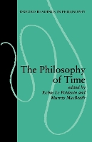 Book Cover for The Philosophy of Time by Robin (Lecturer, Department of Philosophy, Lecturer, Department of Philosophy, University of Leeds) Le Poidevin