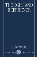 Book Cover for Thought and Reference by Kent Professor of Philosophy, Professor of Philosophy, San Francisco State University Bach