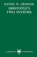 Book Cover for Aristotle's Two Systems by Daniel W Associate Professor of Philosophy, Associate Professor of Philosophy, Brigham Young University, Utah Graham