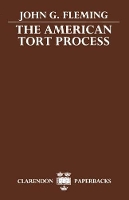 Book Cover for The American Tort Process by John G Cecil Shannon Turner Professor of Law, Cecil Shannon Turner Professor of Law, University of California, Berke Fleming