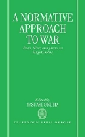 Book Cover for A Normative Approach to War by Professor of International Law, Tokyo University) Onuma Yasuaki (Professor of International Law