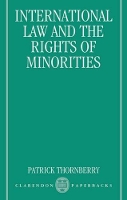 Book Cover for International Law and the Rights of Minorities by Patrick Senior Lecturer in Law, Senior Lecturer in Law, Keele University Thornberry