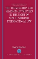 Book Cover for The Termination and Revision of Treaties in the Light of New Customary International Law by Nancy (Legal Adviser, Legal Adviser, Commission of the European Communities, Brussels) Kontou