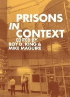 Book Cover for Prisons in Context by Roy D Professor, School of Sociology and Social Policy, Professor, School of Sociology and Social Policy, University Co King