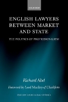 Book Cover for English Lawyers between Market and State by Richard L Abel