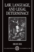 Book Cover for Law, Language, and Legal Determinacy by Brian Frederick W Thomas Associate Professor of Law and Philosophy, University of Minnesota Law School, Frederick W Tho Bix