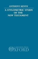 Book Cover for A Stylometric Study of the New Testament by Anthony Kenny