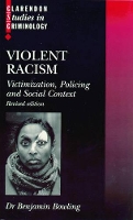 Book Cover for Violent Racism by Benjamin Reader in Criminology and Criminal Justice, Reader in Criminology and Criminal Justice, Kings College Londo Bowling