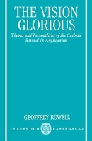 Book Cover for The Vision Glorious by Geoffrey Chaplain, Fellow, and Tutor in Theology, Chaplain, Fellow, and Tutor in Theology, Keble College, Oxford, and  Rowell