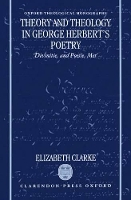 Book Cover for Theory and Theology in George Herbert's Poetry by Elizabeth Research Lecturer, Research Lecturer, Nottingham Trent University Clarke