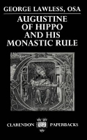 Book Cover for Augustine of Hippo and his Monastic Rule by George Professor of Historical Theology, Professor of Historical Theology, the Patristic Institute, Augustinianum, an Lawless