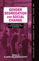 Book Cover for Gender Segregation and Social Change by Alison MacEwen (Senior Lecturer, Department of Sociology, Senior Lecturer, Department of Sociology, University of Essex) Scott