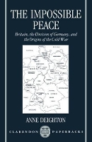 Book Cover for The Impossible Peace by Anne Lecturer in International Relations, Lecturer in International Relations, University of Reading Deighton