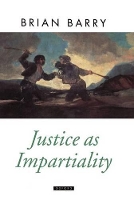 Book Cover for Justice as Impartiality by Brian Arnold A Saltzman Professor in the Department of Philosophy and Political Science, Columbia University, Arnold A Barry